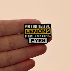Enamel Pins, Sassy Quote Funny Enamel Pin, Funny Lapel Pin, When Life Gives You Lemons, Sarcastic Quote, Badg Reel, Gift For Friend Hard Pin
