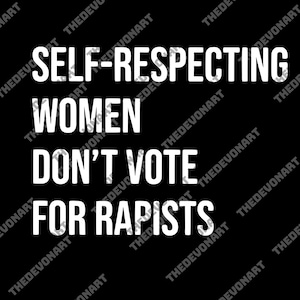 Self-Respecting Women Don't Vote For png, Anti Trump png, Feminist Activist png, Women's Right Gift
