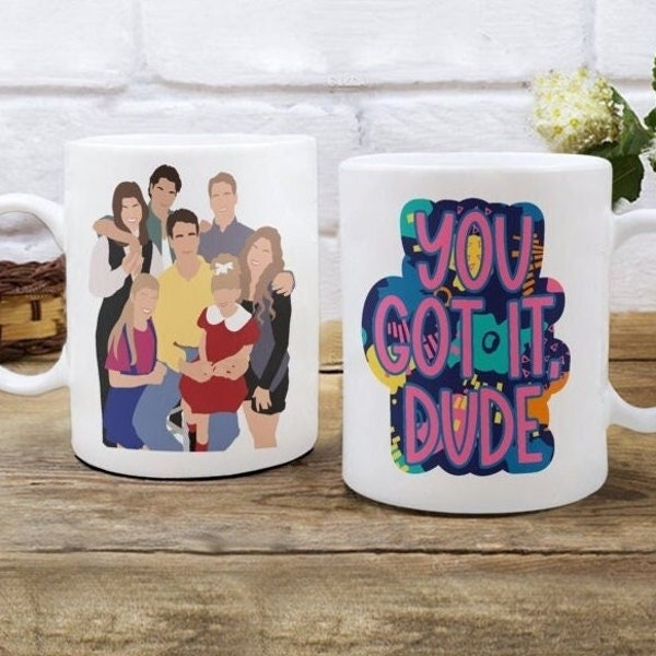 Full House Fan Show Zitat Geschenk Tasse You Got It Dude