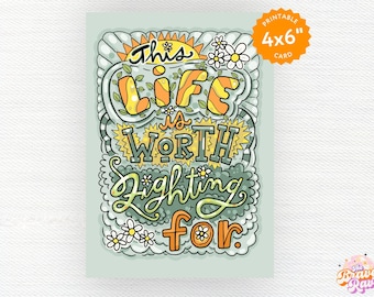 Life is Worth Fighting For PDF Greeting Card for Mental Health and Emotional Support | Uplifting encouragement Here For You card PDF