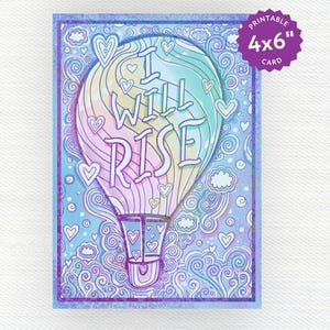 I Will Rise-kaart | Aanmoedigingskaart | Afdrukbare wenskaart van 4 x 6 met positieve bevestiging | Digitale download luchtballonkaart