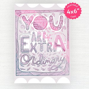 You Are Extraordinary | Cancer support card  | Cancer encouragement | Emotional support card  | Printable 6x4 card | Just because card