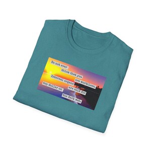 May include: Teal blue t-shirt with a sunset graphic and the text "Do not ever think that you are worthless. Internal organs are sold for top dollar on the dark web."
