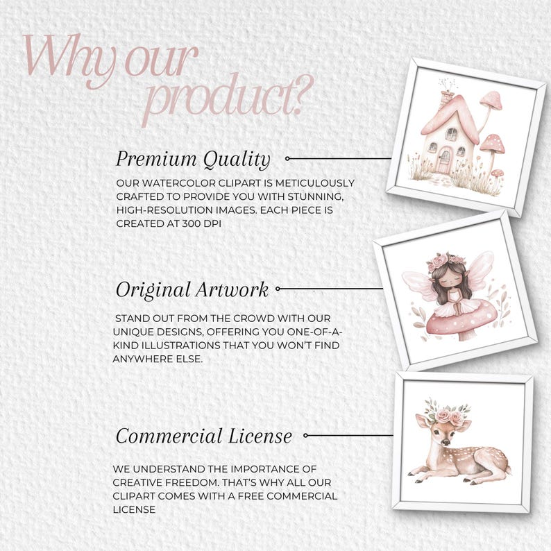 May include: A digital illustration set featuring a fairy, a deer, and a house with mushrooms. The illustrations are in a watercolor style with soft pink, brown, and green colors. The text "Why our product?" is at the top of the image. The text "Premium Quality", "Original Artwork", and "Commercial License" are below the illustrations. Each section has a description of the product.