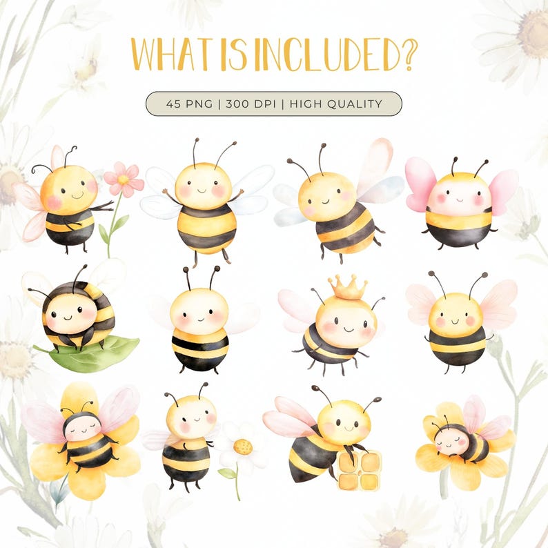 May include: A set of 45 watercolor illustrations of cute cartoon bees in various poses. The bees are yellow and black with white wings and are surrounded by flowers and leaves. The text "WHAT IS INCLUDED?" and "45 PNG | 300 DPI | HIGH QUALITY" is at the top of the image.