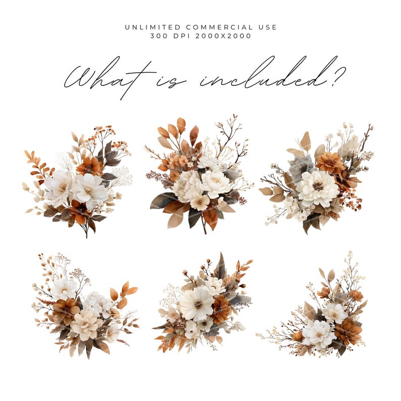 May include: Six watercolour floral arrangements in white, brown, and orange hues. The image features various floral designs, with the text "What is included?" at the top. The words "UNLIMITED COMMERCIAL USE" and "300 DPI 2000x2000" are also visible.