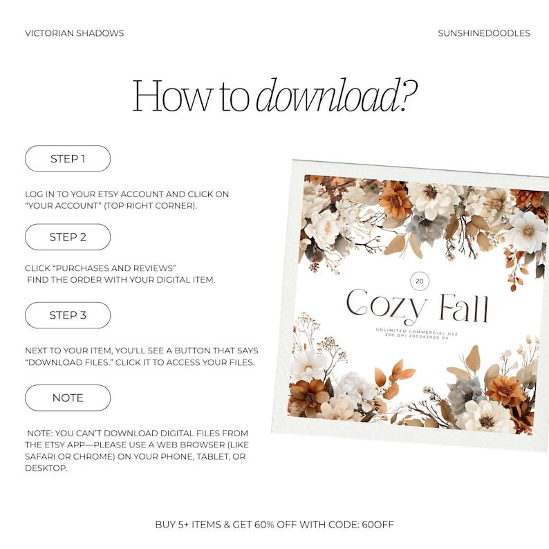 May include: Instructions for downloading digital files from Etsy, with steps and a note about using a web browser. The image features a floral design with the text "Cozy Fall".