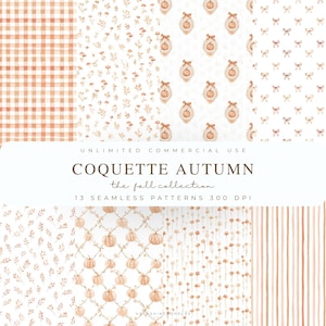 May include: A collection of 13 seamless patterns in a fall theme. The patterns include gingham, floral, pumpkin, and bow designs in shades of orange, brown, and white. The text reads "COQUETTE AUTUMN the fall collection".