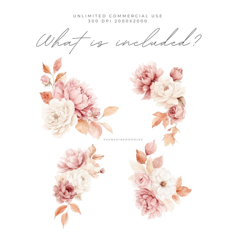 May include: Watercolor floral arrangements featuring peonies, roses, and leaves in shades of pink, cream, and peach. The text "What is included?" is written in a script font. The image also includes the text "UNLIMITED COMMERCIAL USE 300 DPI 2000X2000" and the @sunshinedoodles logo.