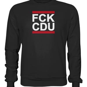 FCK CDU - Premium Sweatshirt I Against the Right I fck nzs I fck afd I left-wing shirts I Politics I Against Racism I Against Merz