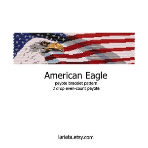 May include: A peyote beading pattern for a bracelet featuring an American bald eagle with a red, white, and blue American flag background. The pattern is called "American Eagle" and is a 2 drop even-count peyote pattern. The website address lariat.etsy.com is displayed at the bottom of the image.