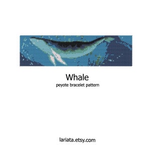 May include: A peyote stitch beading pattern for a whale bracelet. The pattern is shown in a digital image of a blue whale swimming in the ocean.