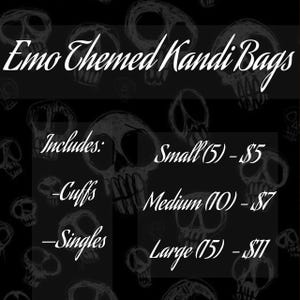 May include: Black background with white skull illustrations and text. The text reads "Emo Themed Kandi Bags." Additional text includes "Includes: Cuffs, Singles" and size options: Small (5), Medium (10), and Large (15).