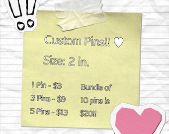 Custom 2" Pins/Buttons!!