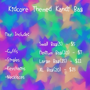 May include: A colorful image with the text "Kidcore Themed Kandi Bag." The text "May Include" is followed by a list of items: Cuffs, Singles, Keychains, and Necklaces. Bag sizes are listed as Small, Medium, Large, and XL.