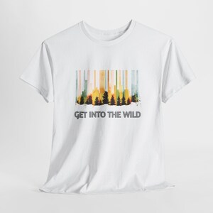 Adventurous Spirit T-Shirt, Perfect for Nature Lovers, Outdoor Enthusiasts, Camping, Hiking, Gifts for Friends, Get Into The Wild
