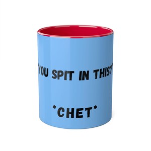 You Spit In This? Blue: Accent Mugs, 11oz