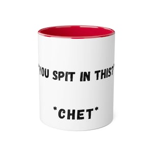 You Spit In This? White: Accent Mugs, 11oz