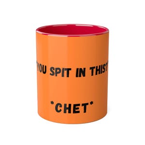 You Spit In This? Orange: Accent Mugs, 11oz