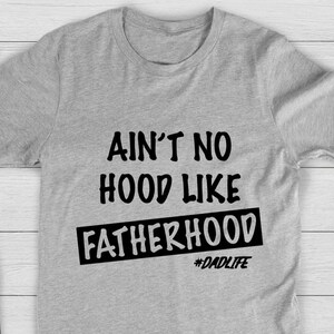 Father&#39;s Day Ain&#39;t No Hood Like Fatherhood Shirt Funny Dad Shirt New Dad Shirt Fathers Day Sweatshirt Gift For Dad Funny Shirt For Dad