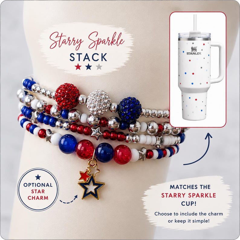 May include: A stack of beaded bracelets in red, white, and blue, with silver accents and star charms. The bracelets are displayed on a white form. A matching white Stanley cup with red and blue stars is also shown.