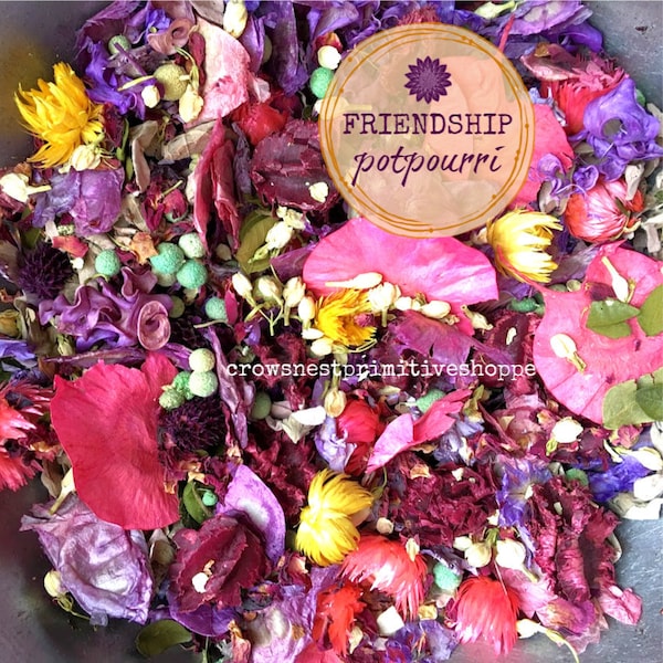 Friendship Potpourri Pretty Blend of Colorful Flowers Spices Berries all Scented Your Choice Best Selling Fragrances Packaged or Bulk!