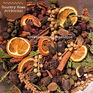 Country Home Potpourri Farmhouse Primitive Blend rosehips, berries, spices, pods, greens & sliced oranges scented your choice of fragrance