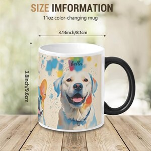 May include: White ceramic 11 oz colour-changing mug with a black handle. The mug features a watercolour illustration of a white dog with the name "bella" written above it. The mug is 8.1 cm in diameter and 9.6 cm tall.