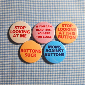 Pinback Buttons 1.25 inch (32mm), Vintage Retro, Funny, Buttons Suck,Stop Looking,Moms Against Buttons, Individual Buttons/Pack of 5 (Set 1)