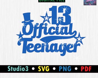 13 Official Teenager, Cake Topper, Happy 13 Birthday SVG, Silhouette Studio and Cricut.