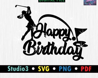 Golf Women SVG,  Girl Happy Birthday, Cake Topper, PNG and PDF Silhouette Studio and Cricut.