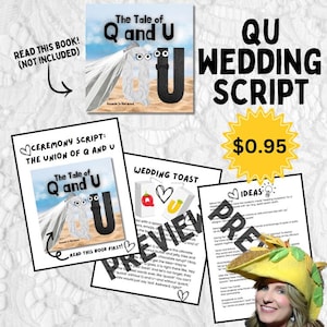 May include: A wedding script titled "QU Wedding Script" with the book "The Tale of Q and U" featured. The script includes ceremony ideas and a wedding toast section. The book cover features the letters Q and U with eyes and a veil.
