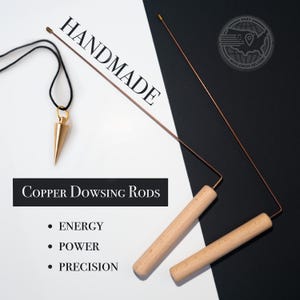 May include: Handmade copper dowsing rods with wooden handles. The rods are bent at a 90-degree angle. The text "HANDMADE" is written in black on a white background. The text "Copper Dowsing Rods" is written in black on a white background. The text "ENERGY, POWER, PRECISION" is written in black on a white background.