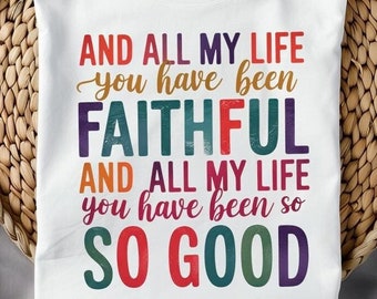 All My Life Faithful Png Sublimation, Jesus Png, Bible Quote Png, Bible Verse Design, Bible Jesus Design, Religious Design, Digital Download