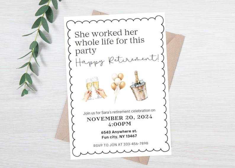 May include: A white invitation card with black text and a watercolor illustration of champagne flutes, a bucket of champagne, and balloons. The text reads "She worked her whole life for this party Happy Retirement!" and includes details for a retirement celebration on November 20, 2024 at 4:00 PM.