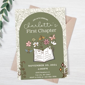 May include: A green and white invitation card with a floral design and a book with flowers and bees. The text reads "Join us to celebrate Charlotte's First Chapter, November 20, 2024, 4:00PM, 6543 Nowhere st., Fun city, NY 13467, RSVP to Emily at 333-456-7898".