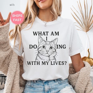 Funny Cat Meme T-Shirt: Sarcastic Existential Humor, Cat Lover Gift