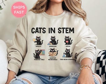 Cats in STEM Sweatshirt: Funny Science Puns, Cat Lover Gift