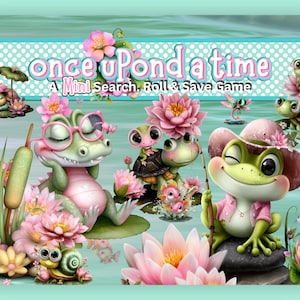 May include: A whimsical illustration featuring a pond scene with cartoon frogs, turtles, and a snail. The text "once uPond a time" and "A Mini Search, Roll & Save Game" are displayed. The scene is filled with pink flowers and lily pads.