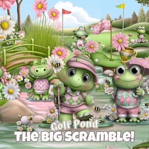 May include: A whimsical illustration of a golf course scene with cartoon frogs. The frogs are dressed in pink and green golf attire, surrounded by flowers, bees, and golf-themed accessories. The text "Golf Pond The BIG SCRAMBLE!" is displayed at the bottom.