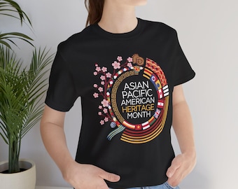 Asian Pacific American Heritage Month T-Shirt - AAPI Pride Tee, Cultural Celebration Shirt, Diversity Awareness Gift, Unity Appare