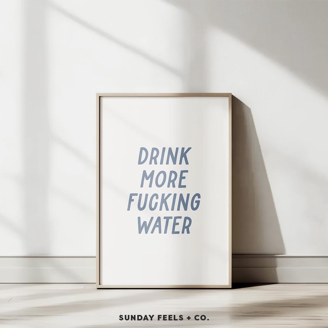 Drink More Fucking Water Stay Hydrated Typography Poster Retro Wall Art  Print House Warming Gift Idea  DIGITAL DOWNLOAD