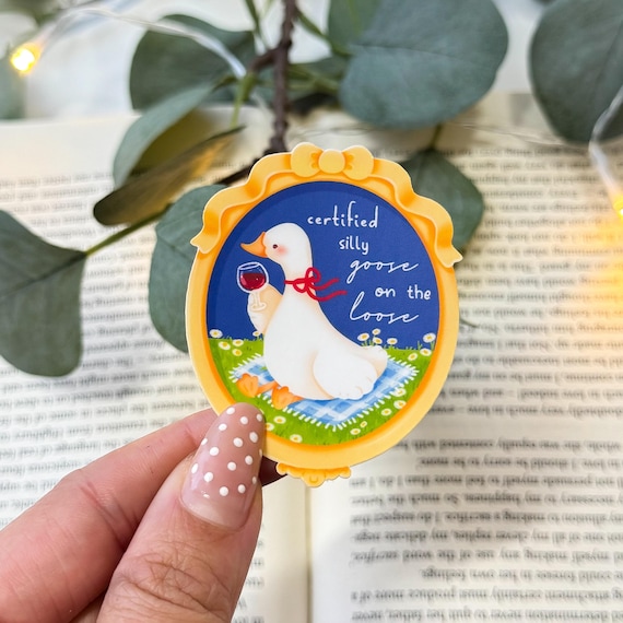 Silly Goose Sticker Funny Goose Sticker Cute Goose Sticker “Silly Goose on the Loose” Aesthetic Animal Sticker Laptop Water Bottle Vinyl Wat