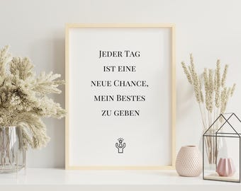 Motivationsposter mit Spruch Jeder Tag ist eine neue Chance Inspiration Wandbild Achtsamkeit Geschenk Büro Homeoffice Premium Druck