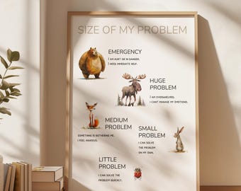 May include: A chart with a white background and a brown wooden frame. The chart is titled "Size of My Problem" and features five different animals representing different sizes of problems. The animals are a bear, a moose, a fox, a rabbit, and a ladybug. Each animal has a description of the size of the problem it represents.