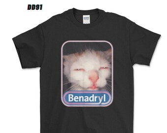 Benadryl Meme Cat Benny Cute & Funny T-Shirt, Funny Gift for Women, Men, Meme Shirt, Funny Shirt