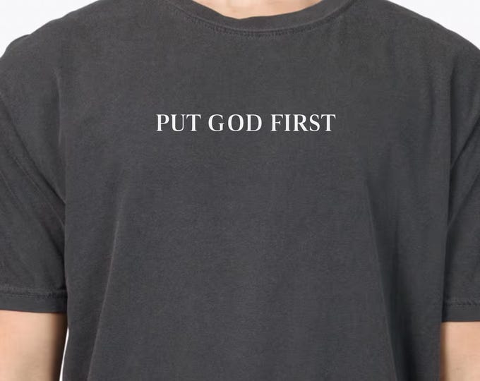 Comfort Colors® Put God First T-Shirt, Christian Easter Shirt, Bible Verse Shirt, Minimalist Christian Clothing, Faith Shirt, God Apparel