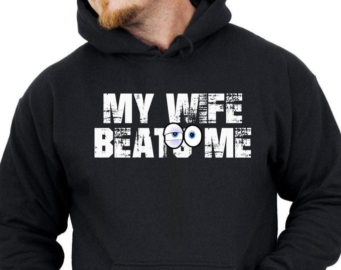 Sarcastic "My Wife Beats Me" Humor T-Shirt: Funny Husband Gift