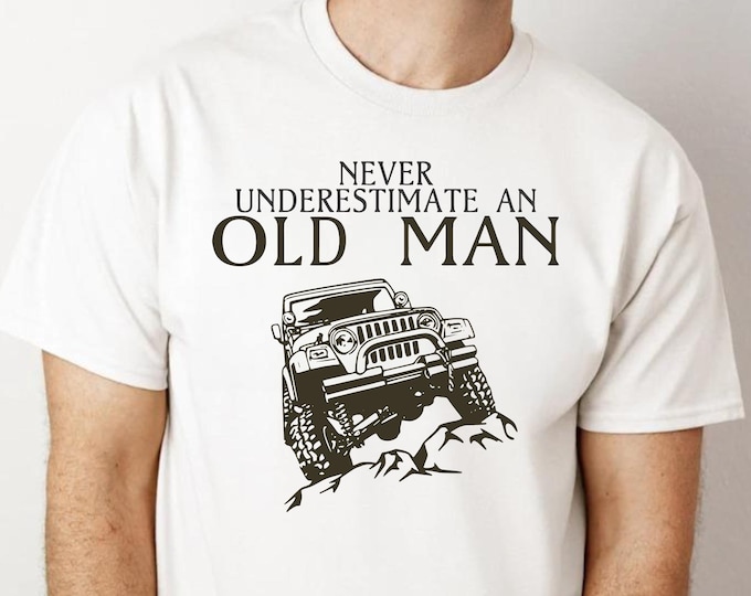Never Underestimate an Old Man On a 4WD Shirt, American Offroad Shirt, Father's Day Unisex Tee, Gift for Grandpa, Shirt for Dad