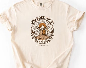 God Woke You Up For A Reason Shirt, Jeremiah 1:5 Christian Shirt, Bible Verse Tee, Christian Motivation Shirt, Religious Gift for Men